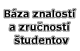 Baza znalosti a zrucnosti studentov